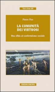 La comunit&agrave; dei virtuosi. Una sfida al conformismo sociale