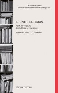 Le carte e le pagine. Fonti per lo studio dell'editoria novecentesca