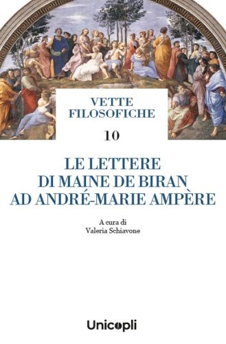 Le lettere di Maine de Biran ad Andr&eacute;-Marie Amp&egrave;re