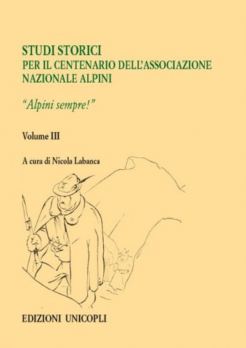 Studi storici nel centenario dell'Associazione Nazionale Alpini