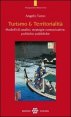 Turismo & territorialit&agrave; - Modelli di analisi, strategie comunicative, politiche pubbliche