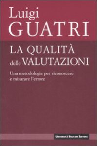 La qualit&agrave; delle valutazioni. Una metodologia per riconoscere e misurare l'errore