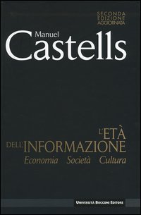 L'et&agrave; dell'informazione: economia, societ&agrave;, cultura