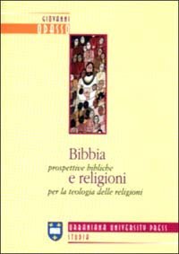 Bibbia e religioni - Prospettive bibliche per la teologia delle religioni