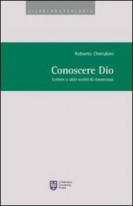Conoscere Dio - Lettere e altri scritti di Ammonas