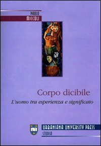 Corpo dicibile - L'uomo tra esperienza e significato