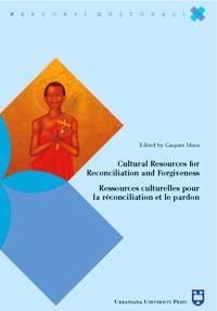 Cultural resources for reconciliation and forgiveness&shy;Ressources culturelles pour la r&eacute;conciliation et le pardon