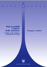 Dati invisibili e futuro della missione - Eredit&agrave; sociale, religiosa, ecclesiale del XX secolo