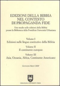 Edizioni della Bibbia nel contesto di Propaganda Fide - Uno studio sulle edizioni della Bibbia presso la Biblioteca della Pontificia Universit&agrave; Urbaniana