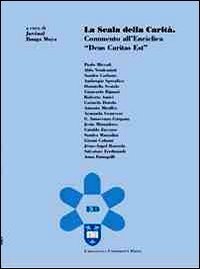 La scala della carit&agrave; - Commento all'enciclica &laquo;Deus caritas est&raquo;