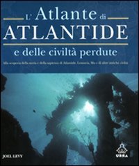 Atlante Di Atlantide E Delle Civilta` Perdute