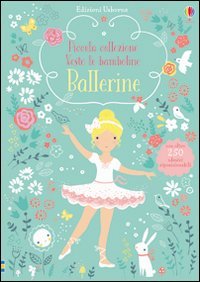 Ballerine. Piccola collezione Vesto le bamboline. Con adesivi