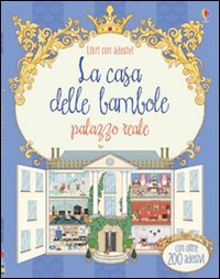 Casa delle bambole. Palazzo reale. Libri con adesivi