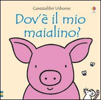 Dov'&egrave; il mio maialino?