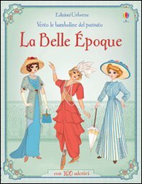 La belle &eacute;poque. Vesto le bamboline del passato. Con adesivi