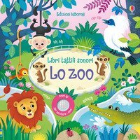 Lo zoo. Libri tattili sonori