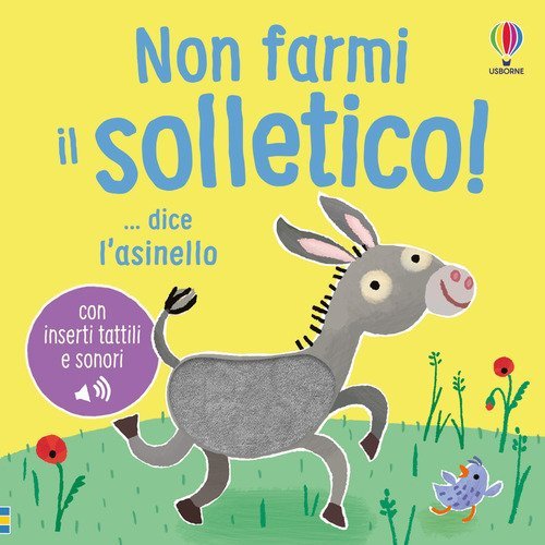 Non farmi il solletico! ...dice l'asinello