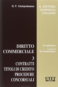 Diritto commerciale. Vol. 3: Contratti. Titoli di credito. Procedure. Concorsuali. - Contratti. Titoli di credito. Procedure. Concorsuali