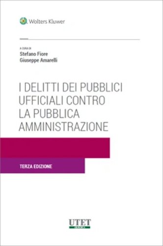 I delitti dei pubblici ufficiali contro la Pubblica amministrazione