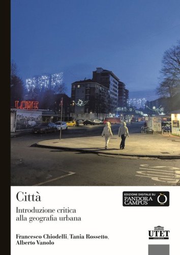 Citt&agrave;. Introduzione critica alla geografia urbana