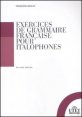 Exercices de grammaire fran&ccedil;aise pour italophones