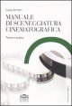 Manuale di sceneggiatura cinematografica - Teoria e pratica