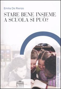 Stare bene insieme a scuola si pu&ograve;?