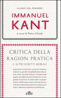 Critica della ragion pratica e altri scritti morali
