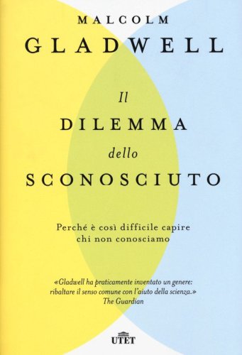 Il dilemma dello sconosciuto. Perch&eacute; &egrave; cos&igrave; difficile capire chi non conosciamo