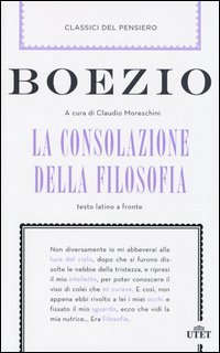 La consolazione della filosofia. Testo latino a fronte