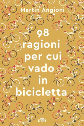 Le 98 ragioni per cui vado in bicicletta