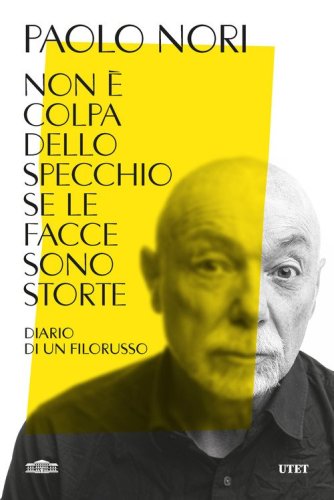 Non &egrave; colpa dello specchio se le facce sono storte. Diario di un filorusso