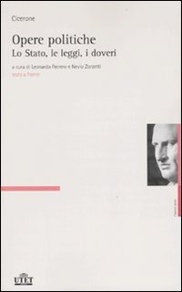 Opere politiche. Testo latino a fronte. Vol. 1: Lo stato, le leggi, i doveri. - Lo stato, le leggi, i doveri
