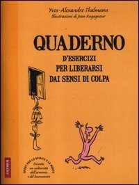 Quaderni d'esercizi per liberarsi dai sensi di colpa