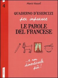 Quaderno d'esercizi per imparare le parole del francese