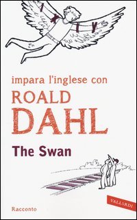 The swan. Impara l'inglese con Roald Dahl