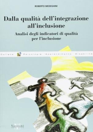 Dalla qualit&agrave; dell'integrazione all'inclusione. Analisi degli integratori di qualit&agrave; per l'inclusione