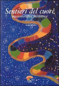 Sentieri del cuore - Musicoterapia iniziatica