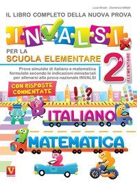 Il libro completo della nuova prova INVALSI per la scuola elementare. 2&ordf; elementare. Italiano e matematica