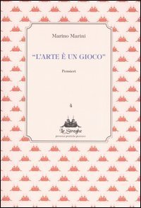 L'arte &egrave; un gioco - Pensieri