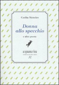 Donna allo specchio e altre poesie. Ediz. numerata