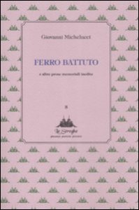 Ferro battuto e altre prose memoriali inedite