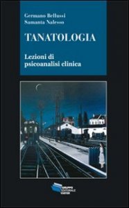 Tanatologia. Lezioni di psicoanalisi clinica