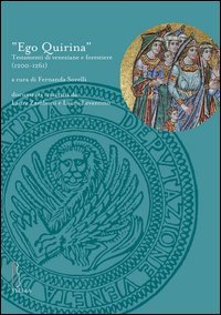 &laquo;Ego quirina&raquo;. Testamenti di veneziane e forestiere (1200-1261)