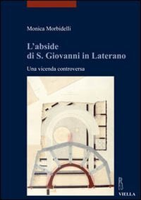 L'abside di S - Giovanni in Laterano. Una vicenda controversa