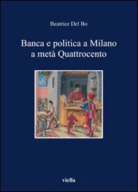Banca e politica a Milano a met&agrave; Quattrocento