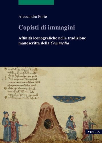 Copisti di immagini. Affinit&agrave; iconografiche nella tradizione manoscritta della &laquo;Commedia&raquo;