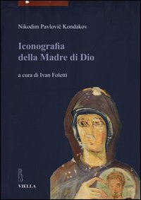 Iconografia della madre di Dio. Vol. 1
