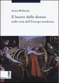 Il lavoro delle donne nelle citt&agrave; dell'Europa moderna