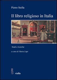 Il libro religioso in Italia nell'et&agrave; moderna e contemporanea. Studi e ricerche